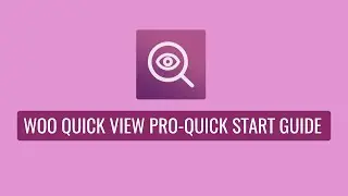 WooCommerce Quick View Pro - Quick Start Guide