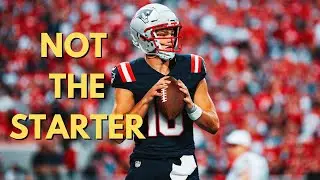 Drake Maye Is NOT Starting For The New England Patriots