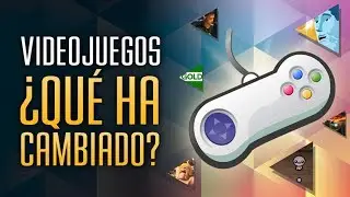Videojuegos: ¿qué ha cambiado en los últimos años?