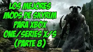 LOS MEJORES MODS PARA XBOX ONE/SERIES X/S (PARTE 8) | SKYRIM