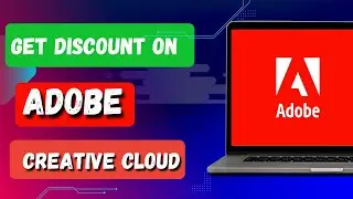 HOW TO GET STUDENT DISCOUNT ON ADOBE CREATIVE CLOUD