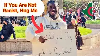 If You Are Not Racist, Hug Me! Social Experiment in Algeria