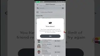Snapchat Add Friend Error  You have reached your limit of friend requests for now.