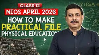 NIOS Class 12 Physical Education and Yog Practical File | How to make NIOS Practical File