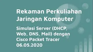Simulasi Server | DHCP, HTTP, DNS, Mail | Kuliah Jaringan Komputer | CISCO Packet Tracer