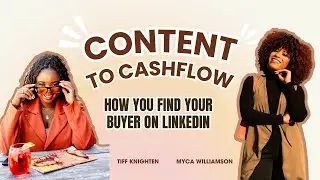 Content to Cashflow: Finding Your Buyer on LinkedIn
