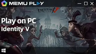 Download and Play Identity V on PC with MEmu Play