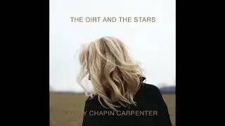 Mary Chapin Carpenter - Between The Dirt And The Stars