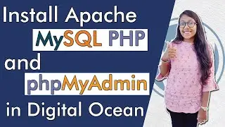 Install Apache MySQL PHP and phpMyAdmin in Digital Ocean