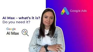 AI MAX Search Campaign in Google Ads. New Feature 2025