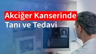 Akciğer Kanserinde Tanı ve Tedavi | Medical Park