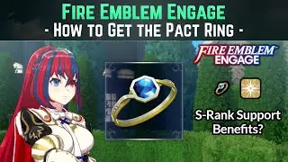 How to get the Pact Ring & What S-Rank Support Does In-Game | Fire Emblem Engage Guide