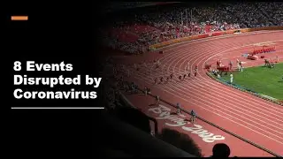 8 Events Disrupted by Coronavirus | Well-Being