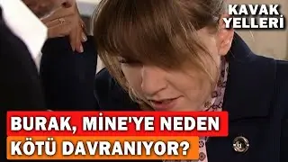 Burak, Mine'ye Neden Kötü Davranıyor? - Kavak Yelleri 75.Bölüm