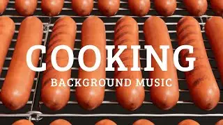 Cooking Food Background Music For Videos