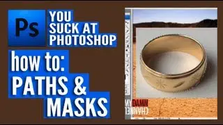 You Suck at Photoshop - Paths and Masks