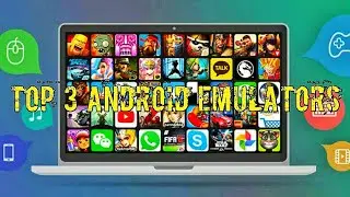 Top 3 Android Emulators For Gaming On Windows.