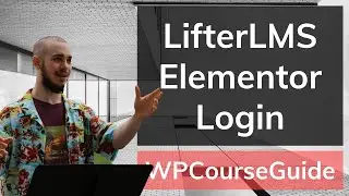 How to Create a Custom Login with LifterLMS and Elementor Pro