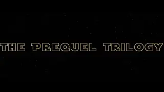 Star Wars The Prequel Trilogy Trailer (Episode IX Music)