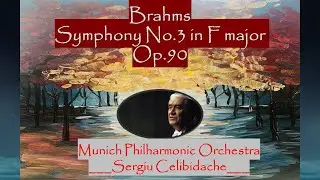 Brahms l Symphony No.3 in F Op.90 l Celibidache, Munich Philharmonic