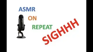 ASMR: Sighing sound on repeat for 1 HOUR *CALMING*