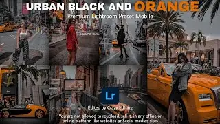 How to Edit Urban Black and Orange - Free Lightroom Presets | Orange And Black Presets | Free DNG