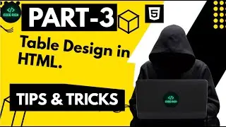Table Design in HTML. | Part-3 | 