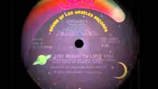 Dynasty -    I've Just Begun To Love You