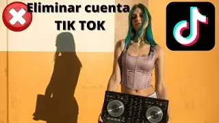 ❌ Cómo ELIMINAR cuenta TIK TOK definitivamente 2021. Móvil y PC