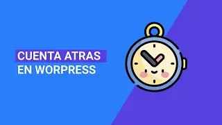 Como crear un contador o cuenta atrás en Gutenberg