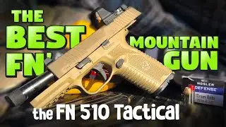 FN 510 Tactical // The Best FN’ Mountain Gun!