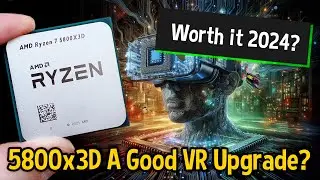 Is AMD Ryzen 7 5800x3d The Ultimate Choice For VR Racing Upgrades?