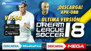 CÓMO DESCARGAR e INSTALAR DREAM LEAGUE SOCCER 2018 VERSIÓN (5.64) | APK OBB