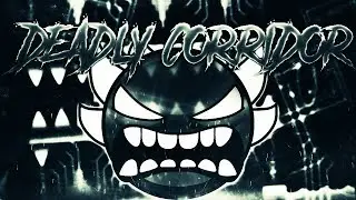 DEADLY CORRIDOR 100% [EXTREME DEMON] || BY KAOTIKJUMPER || GEOMETRY DASH [2.1]