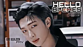 Hello Bi*ches| Namjoon FMV|