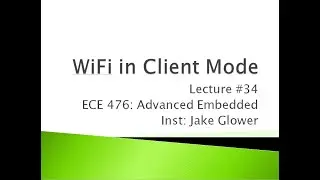ECE 476.34 WiFi and Client Mode