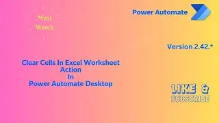 Clear Cells In Excel Worksheet Action In Power Automate Desktop 