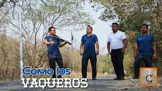 Como los vaqueros. Los Carnales de Jacaltenango