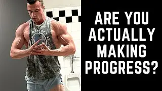 How To Track Your Physique Progress Over Time In A Fat Loss Or Muscle Building Phase