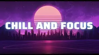 Ambient Electronic Music - CHILL AND FOCUS - Volume 1 - Background Music For Relax, Study, Work