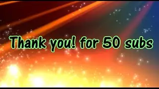 Thank you! for 50 subs