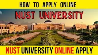 NUST University admissions 2022 || How to Apply online in NUST University