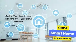 Control Your Smart Home with Fire TV - Easy Home Assistant