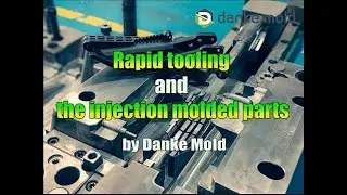 Rapid tooling and the parts Danke Mold