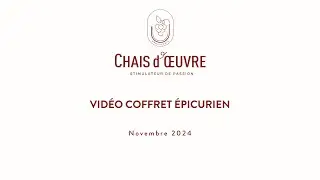 Chais d'oeuvre - Coffret Épicurien - Novembre 2024
