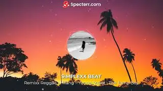 Remix Reggae - Hilang ~ Young Street • The Jump Boy - Simplexx Beat