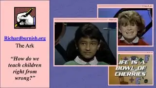 Richard Burnish - The Ark - How do we teach children right from wrong?