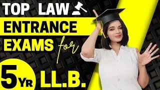 Top Law Entrance Exams for 5 Year LLB | Law Exams after 12th | Law entrance exams in India 2022 |