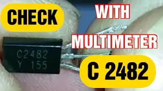 How to check c2482 transistor with multimeter