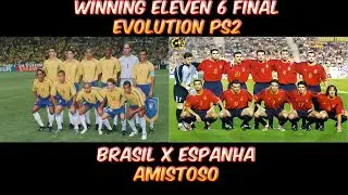 ⚽|🇧🇷BRASIL VS ESPANHA AMISTOSO🇧🇷|⚽ W. ELEVEN 6 F.EVOLUTION #gameplay #fifa23 #efootball2024